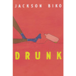 Drunk by Jackson Biko