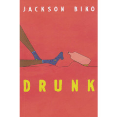 Drunk by Jackson Biko